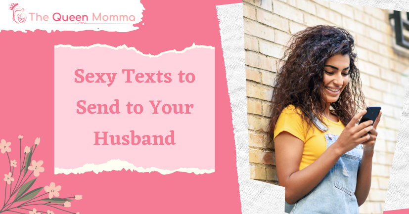 182 Sexy Texts To Send To Your Husband The Queen Momma