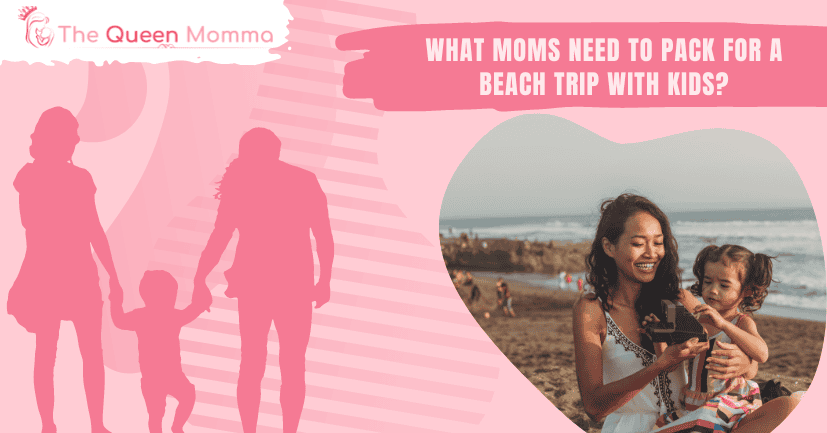 What Moms Need to Pack for a Beach Trip with Kids