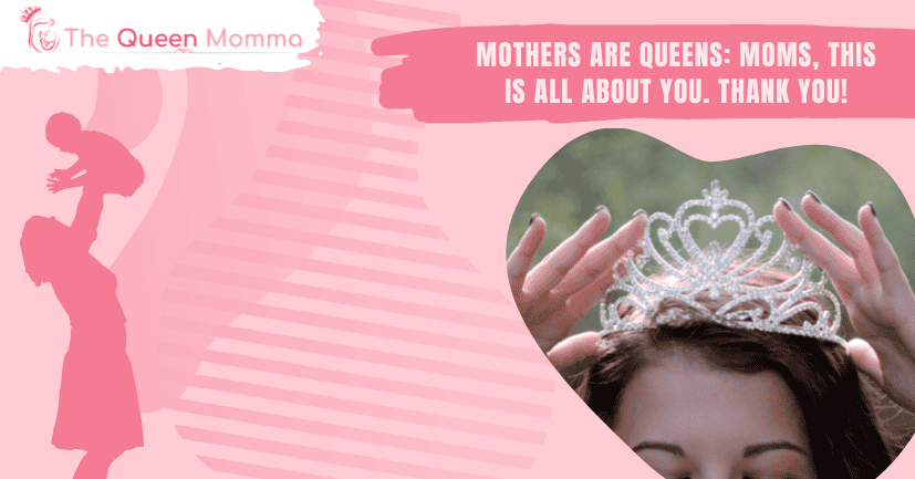 Mothers are Queens