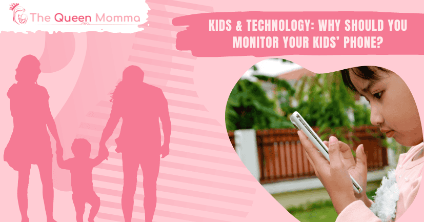 Kids & Technology Why should you monitor your kids’ phone