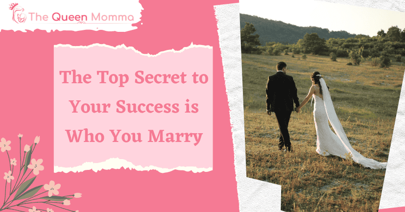 The Top Secret to Your Success is Who You Marry