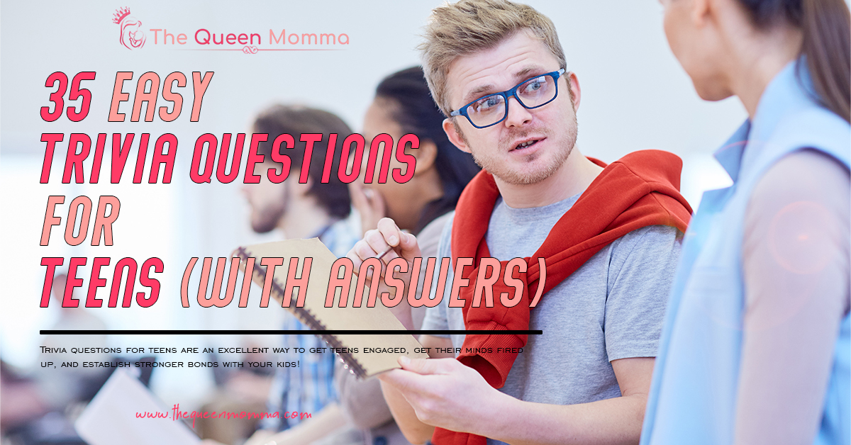 35 Easy Trivia Questions For Teens With Answers