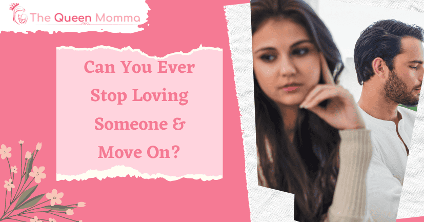 Can You Ever Stop Loving Someone & Move On