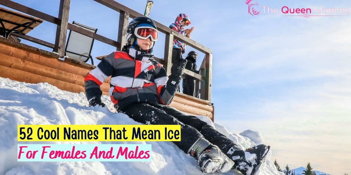 52-cool-names-that-mean-ice-for-females-and-males-the-queen-momma