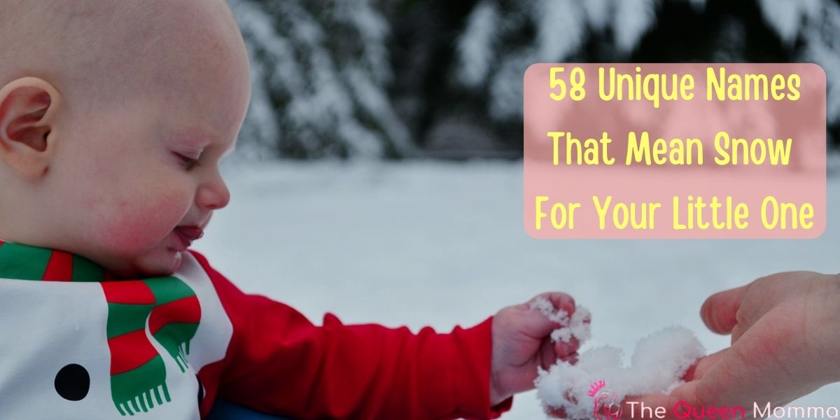 58 Unique Names That Mean Snow For Your Little One - The Queen Momma 👑