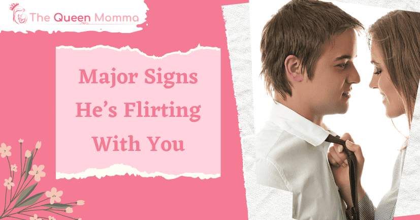 Major Signs He’s Flirting With You