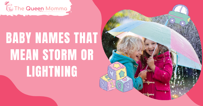 60-baby-names-that-mean-storm-or-lightning-the-queen-momma