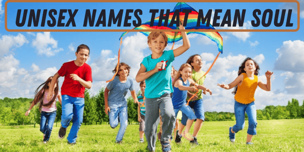 Unisex Names That Mean Soul