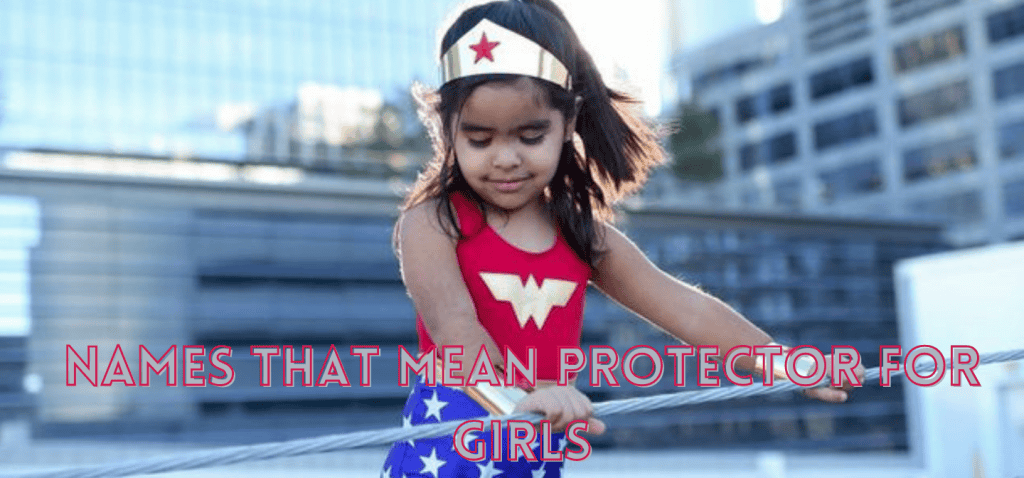 Names That Mean Protector For Girls