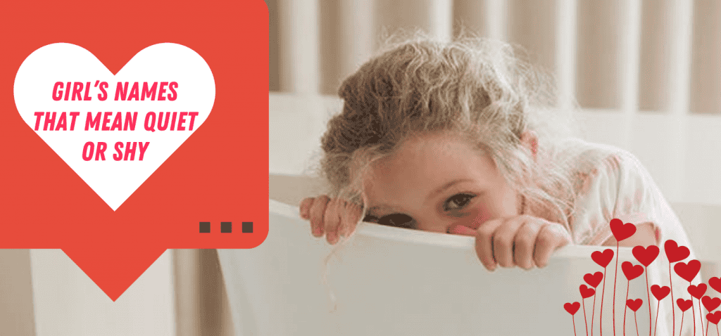 GIRL'S NAMES THAT MEAN QUIET OR SHY
