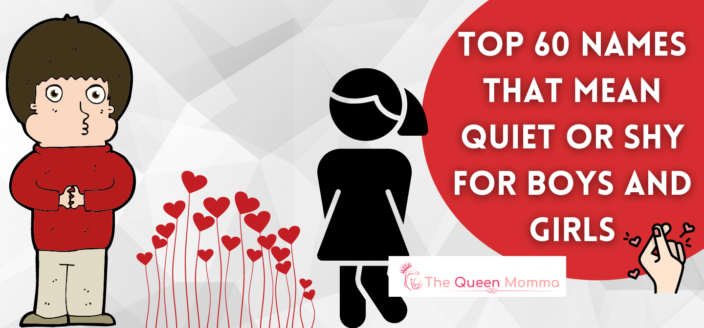 60 Names That Mean Quiet Or Shy For Boys And Girls The Queen Momma 