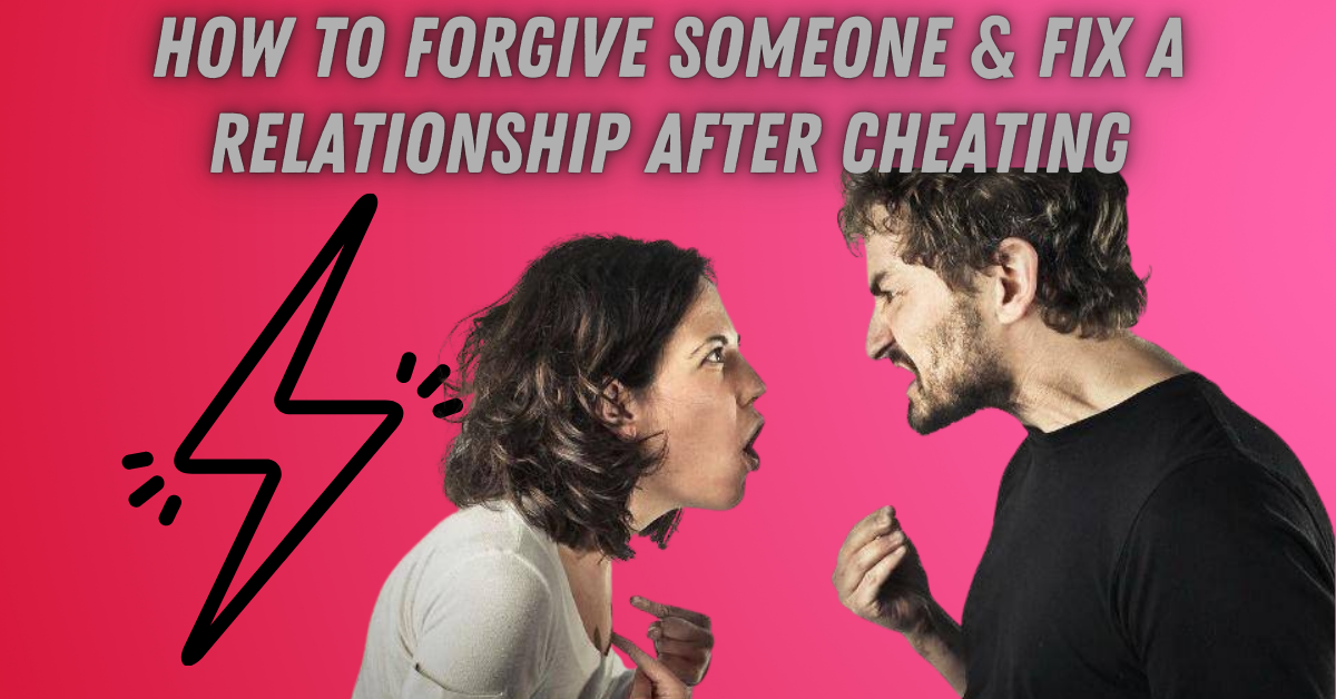 How To Forgive Someone & Fix A Relationship After Cheating - The Queen