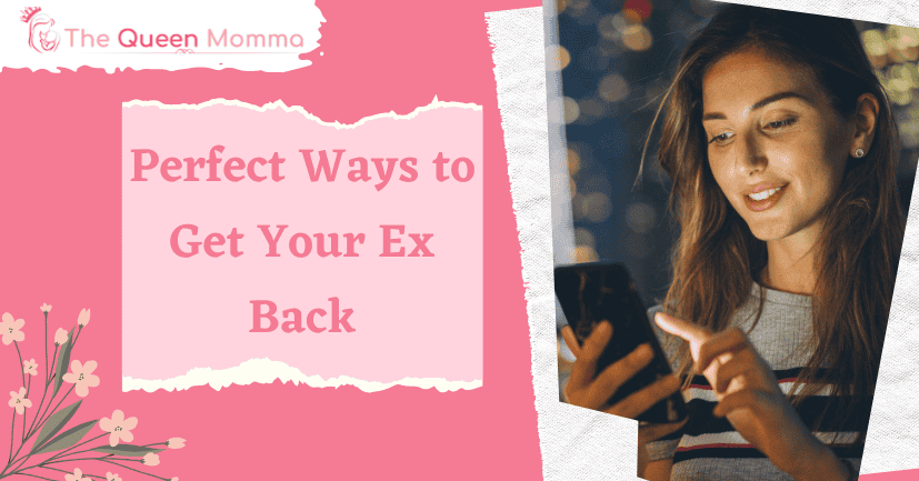Perfect Ways to Get Your Ex Back