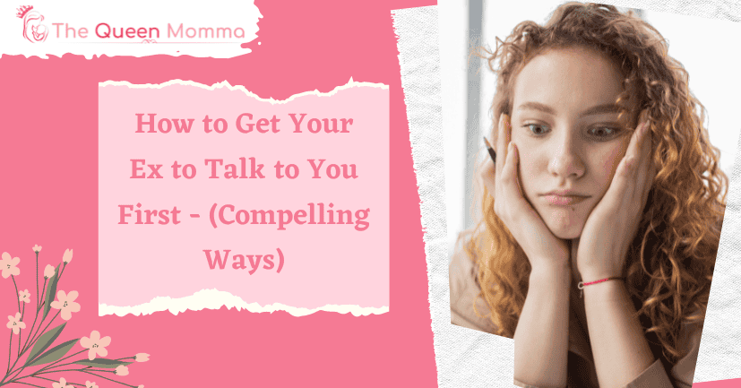 How to Get Your Ex to Talk to You First