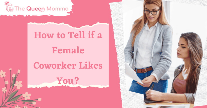 How to Tell if a Female Coworker Likes You