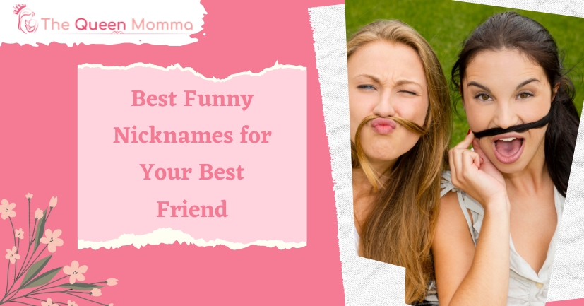 62 Best Funny Nicknames for Your Best Friend - The Queen Momma 👑