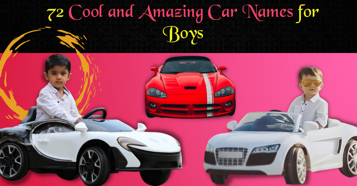 Cool And Amazing Car Names For Boys The Queen Momma 