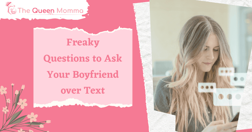 Freaky Questions to Ask Your Boyfriend over Text