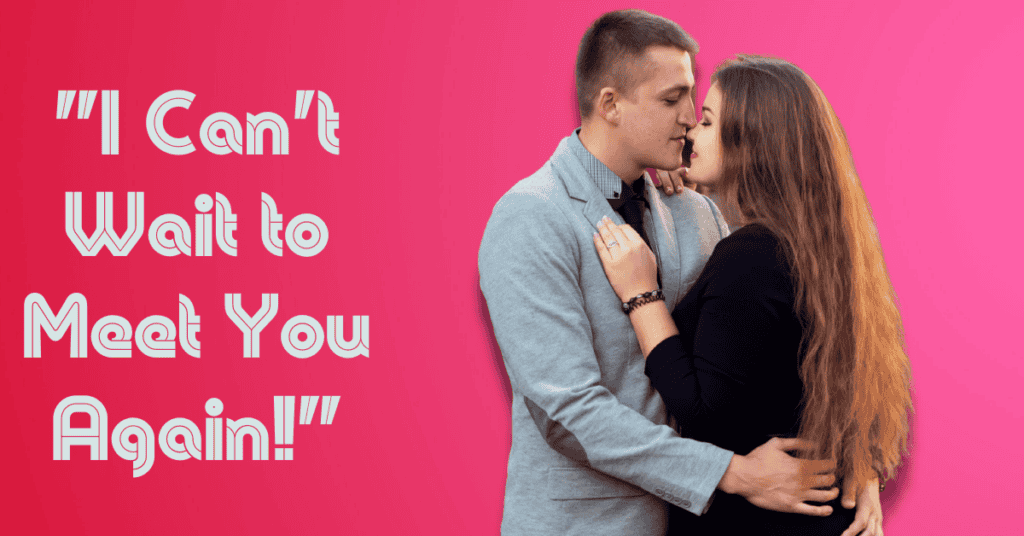 I Can't Wait to Meet You Again!