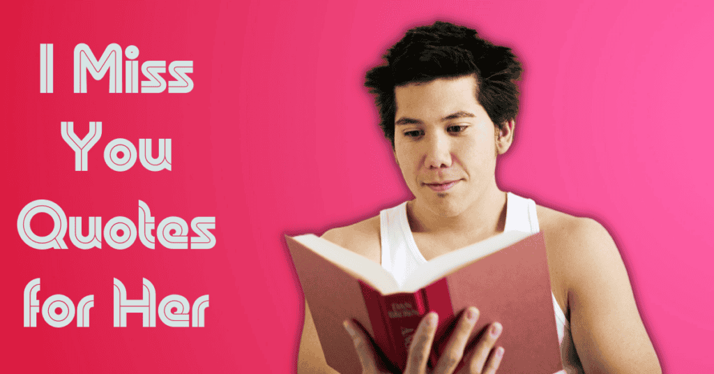 I Miss You Quotes for Her