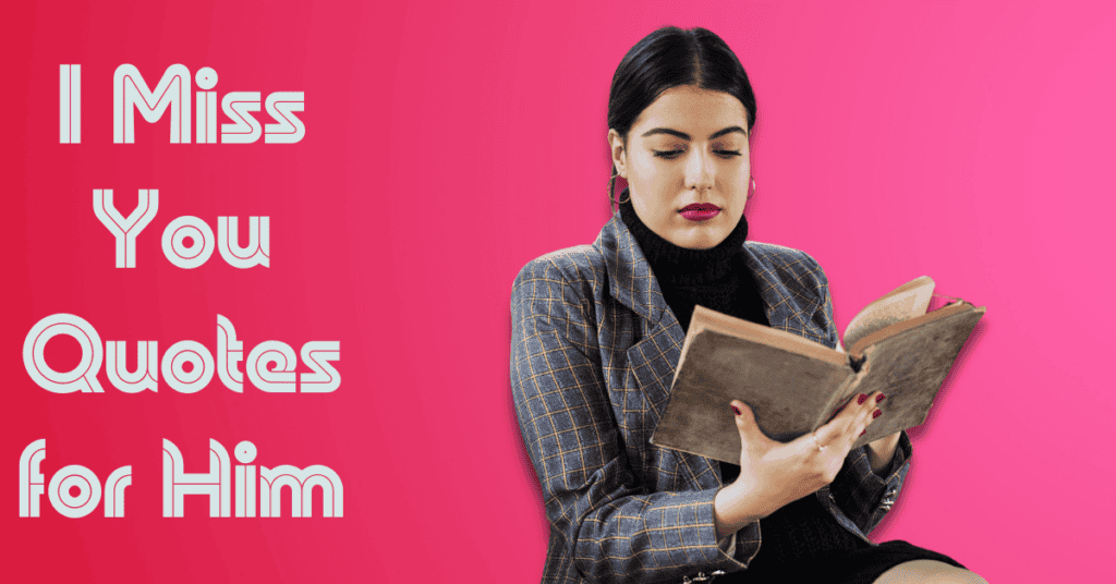 I Miss You Quotes for Him