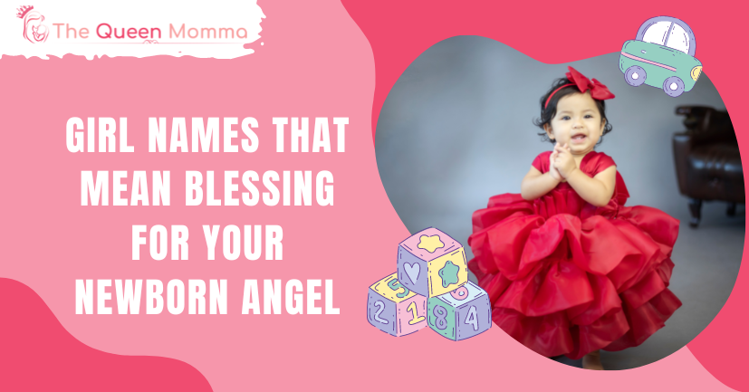 42 Girl Names That Mean Blessing For Your Newborn Angel