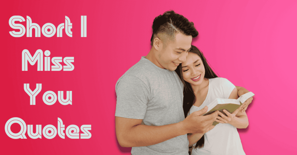 Short I Miss You Quotes