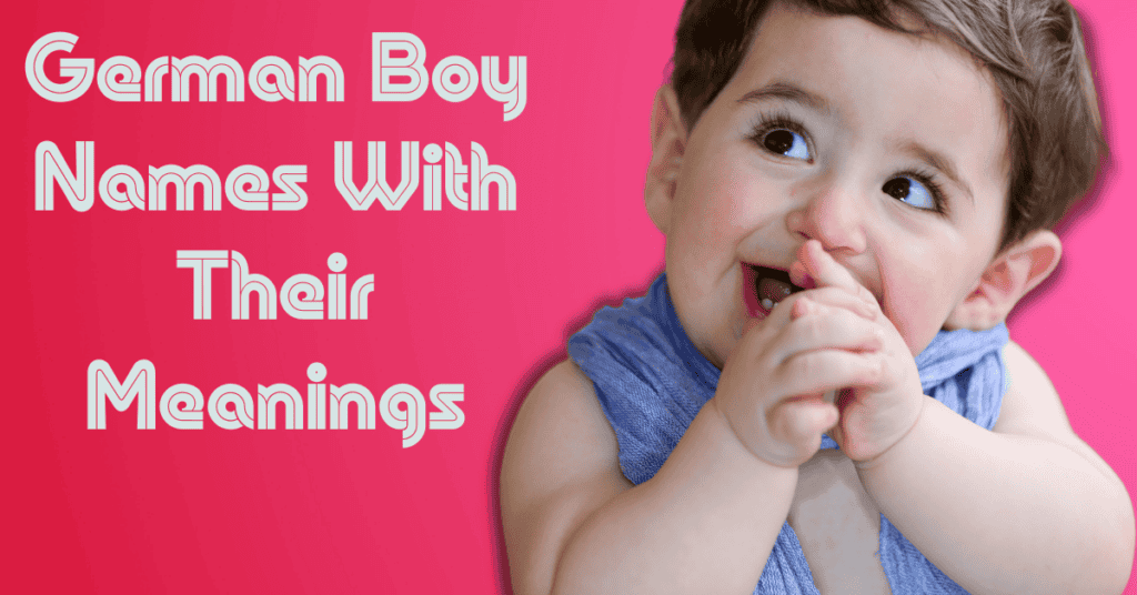 German Boy Names With Their Meanings