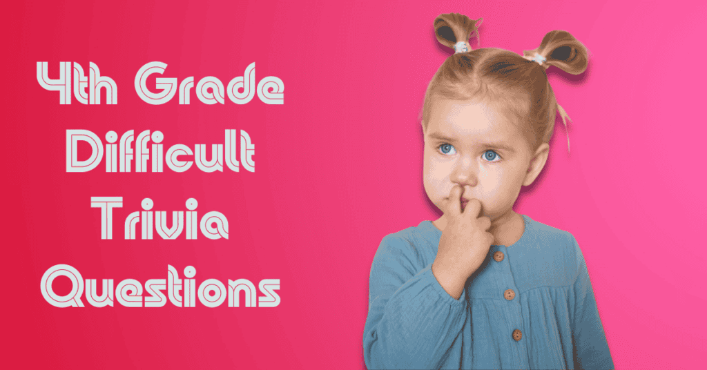 4th Grade Difficult Trivia Questions