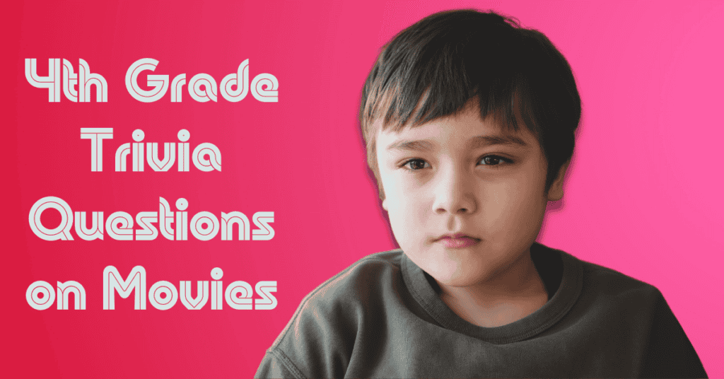 4th Grade Trivia Questions on Movies