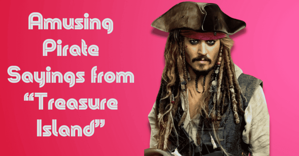 Amusing Pirate Sayings from “Treasure Island”