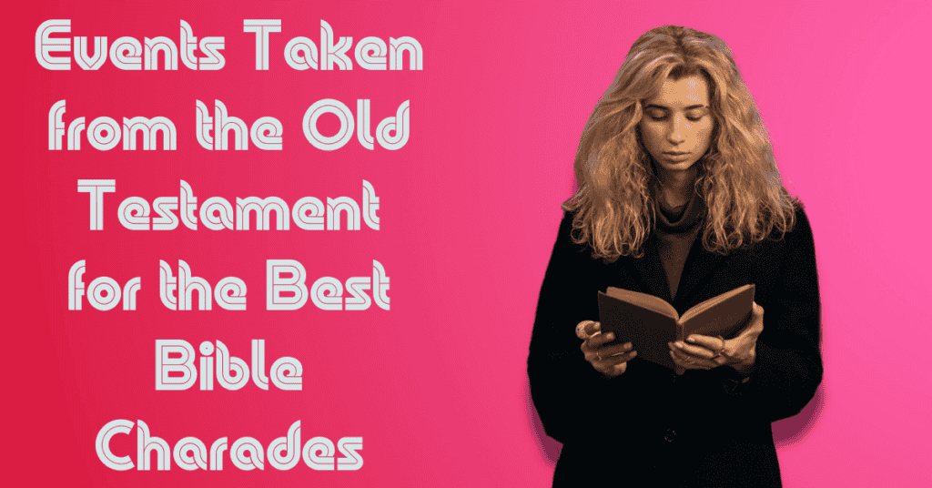 Events Taken from the Old Testament for the Best Bible Charades
