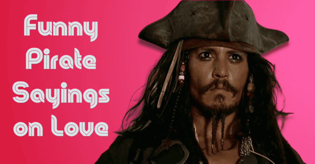 Funny Pirate Sayings on Love
