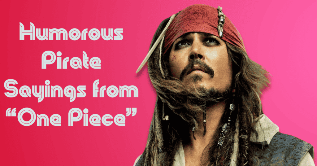 Humorous Pirate Sayings from “One Piece”