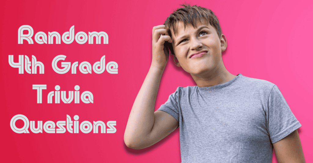 Random 4th Grade Trivia Questions