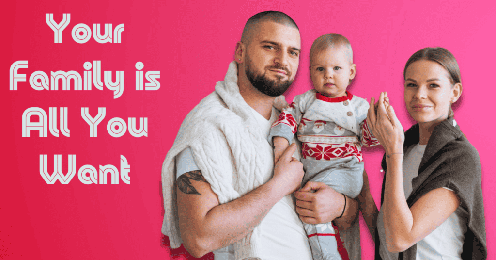 Your Family is All You Want