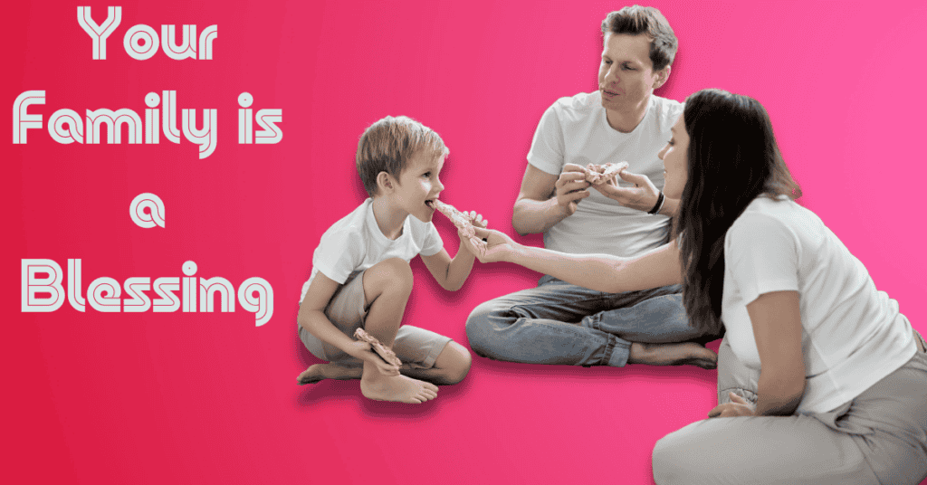 Your Family is a Blessing