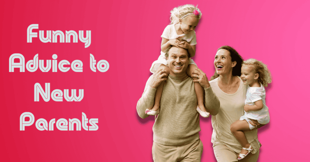 Funny Advice to New Parents