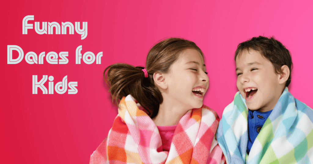 Funny Dares for Kids