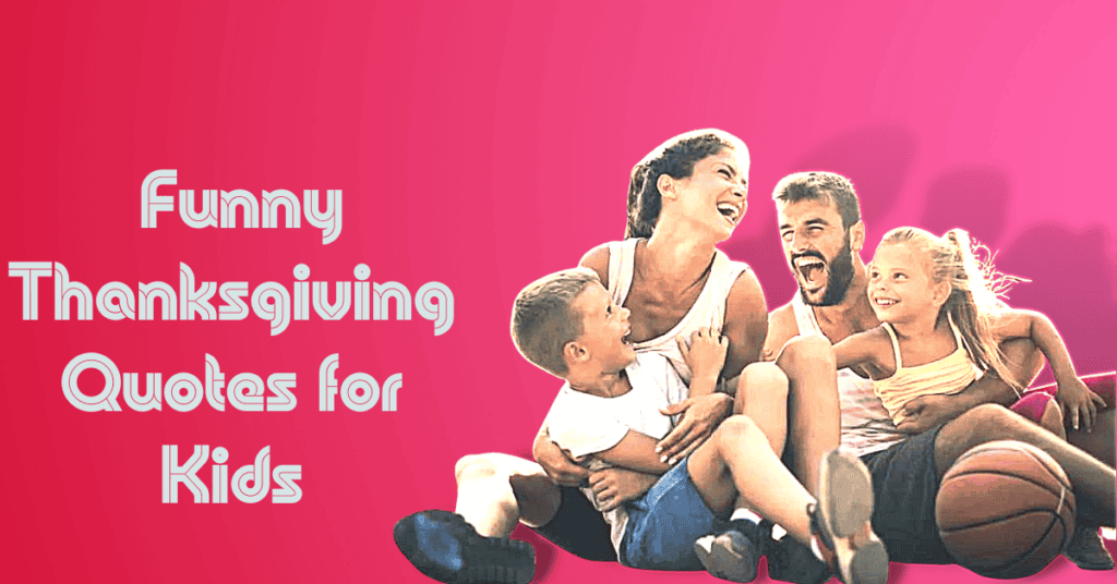  Funny Thanksgiving Quotes for Kids