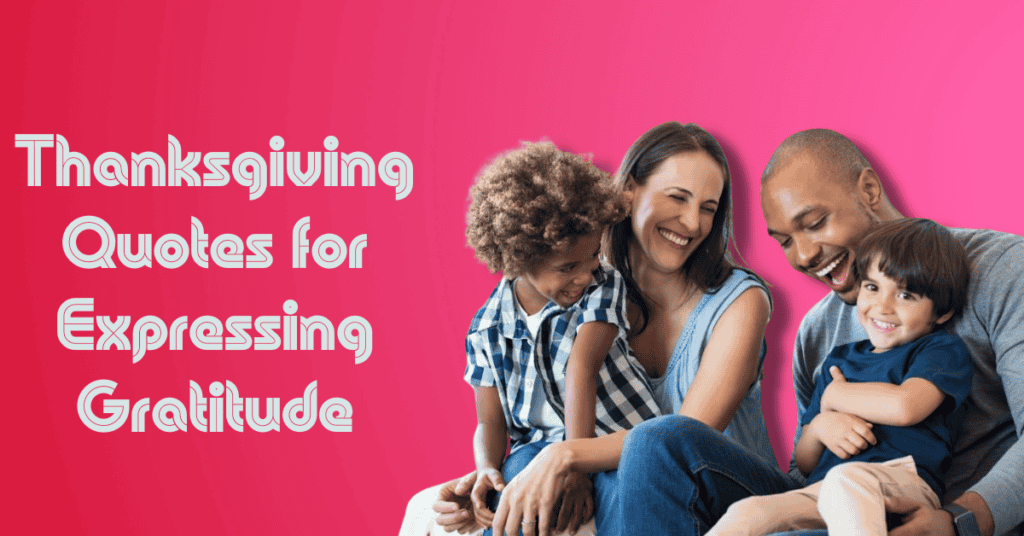 Thanksgiving Quotes for Expressing Gratitude