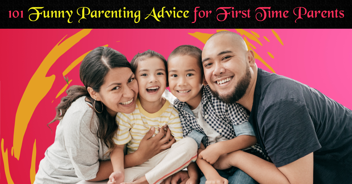 101 Funny Parenting Advice For First Time Parents -