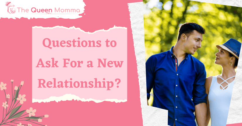 Questions to Ask For a New Relationship