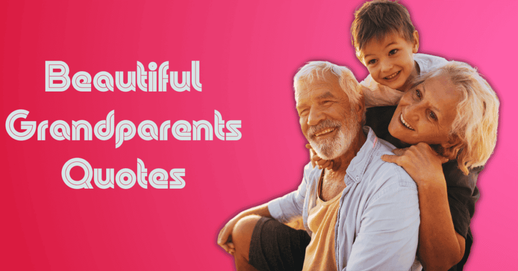 Beautiful Grandparents Quotes