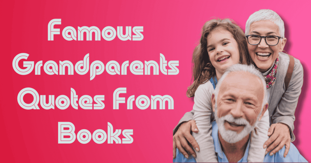 Famous Grandparents Quotes From Books