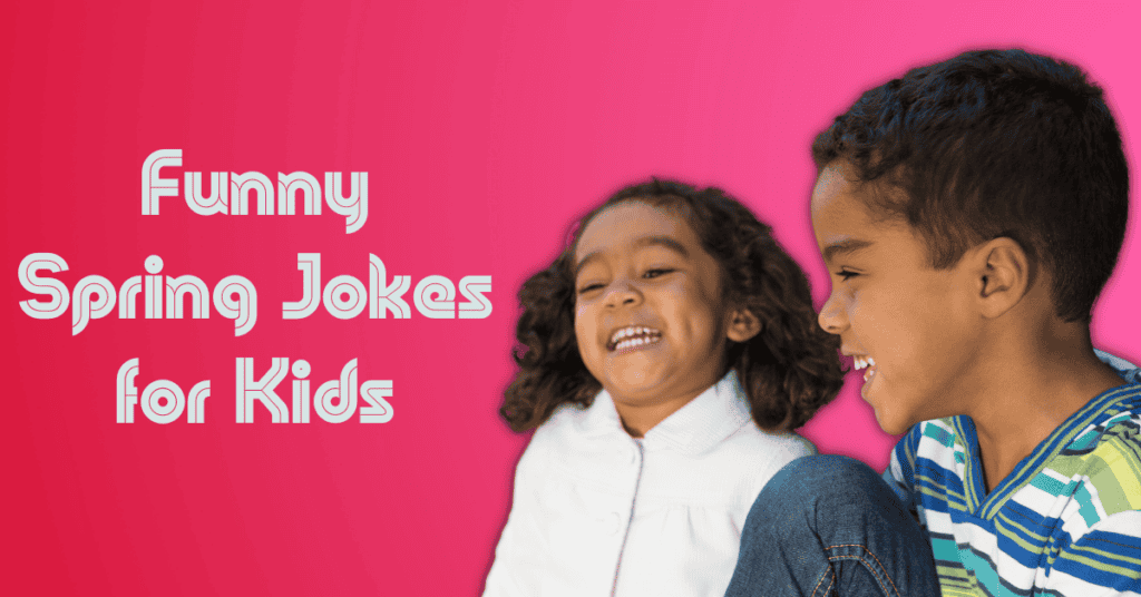 Funny Spring Jokes for Kids
