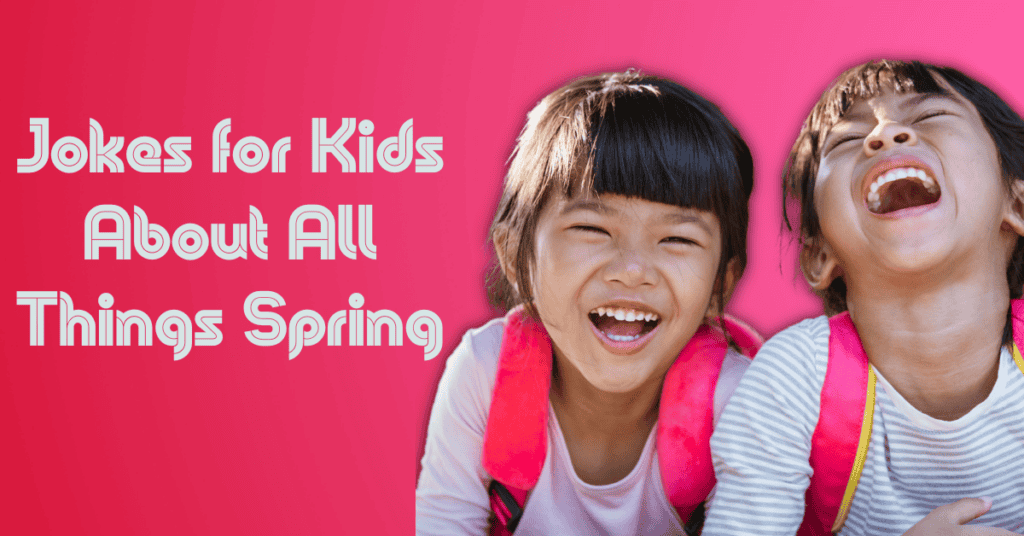 Jokes for Kids About All Things Spring