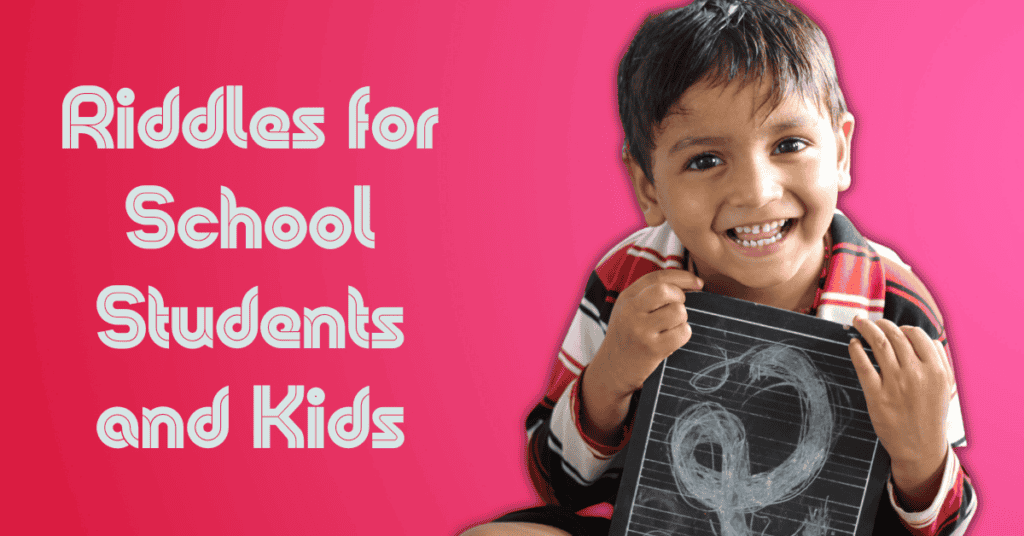 Riddles for School Students and Kids