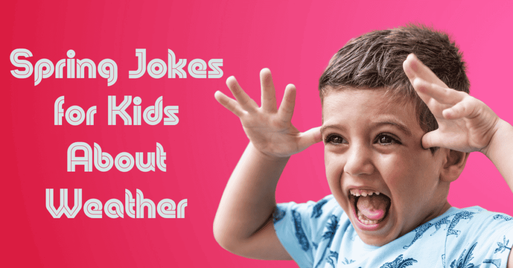 Spring Jokes for Kids About Weather
