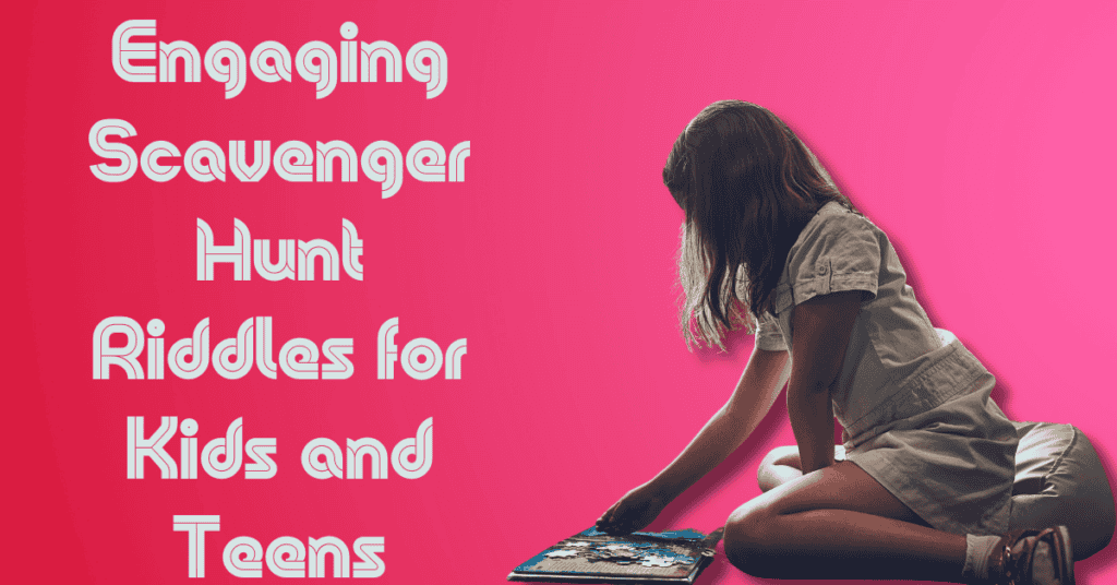 Engaging Scavenger Hunt Riddles for Kids and Teens